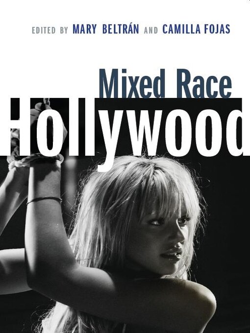 Title details for Mixed Race Hollywood by Mary Beltrán - Available